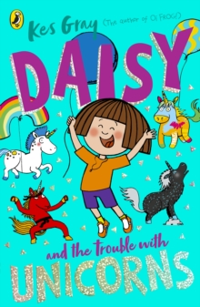 Daisy and the Trouble with Unicorns by Kes Gray