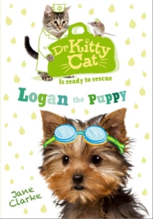 Dr Kitty Cat is Ready to Rescue Logan the Puppy by Jane Clarke