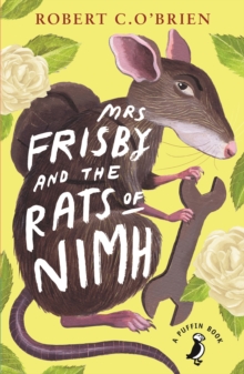 Mrs Frisby and the Rats of Nimh by Robert C O’Brien