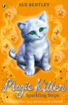 Magic Kitten: Sparkling Steps by Sue Bentley