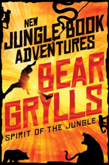 Jungle Book Adventures by Bear Grylls: Spirit of the Jungle