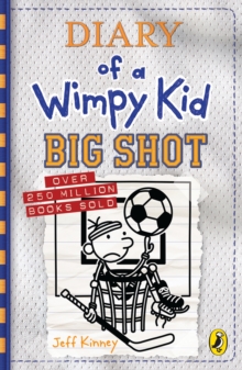 Diary of a Wimpy Kid – Big Shot by Jeff Kinney