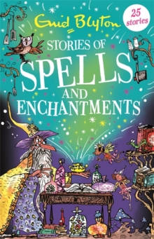 Enid Blyton: Stories of Spell and Enchantments