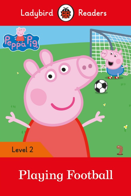 Ladybird Readers: Level 2 Peppa Pig: Playing Football