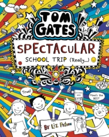 Tom Gates: Spectacular School Trip (book 17) by Liz Pichon