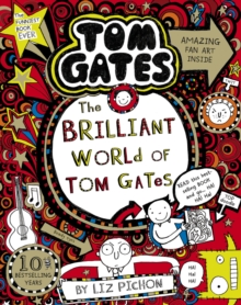 Tom Gates: The Brilliant World of Tom Gates (Book 1) by Liz Pichon
