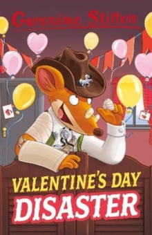 Valentine’s Day Disaster by Geronimo Stilton