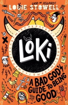 Loki, A Bad God’s Guide to Being Good by Louie Stowel