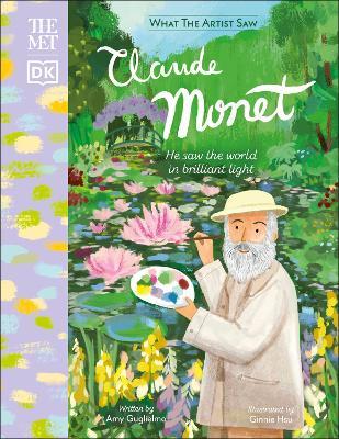DK The Met: What the Artist Saw: Claude Monet