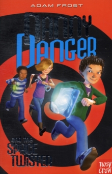 Danny Danger and the Space Twister by Adam Frost