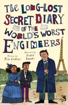 The Long-lost Diary of the World’s Worst Engineers by Tim Collins