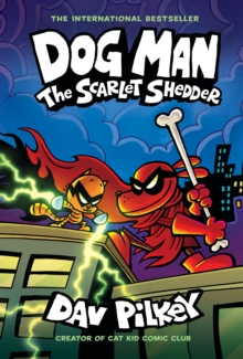 Dog Man : The Scarlet Shredder