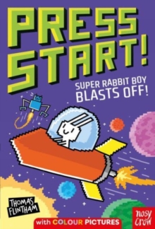 Press Start!: Super Rabbit Boy Blasts Off!